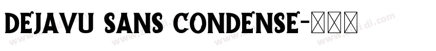 dejavu sans condense字体转换